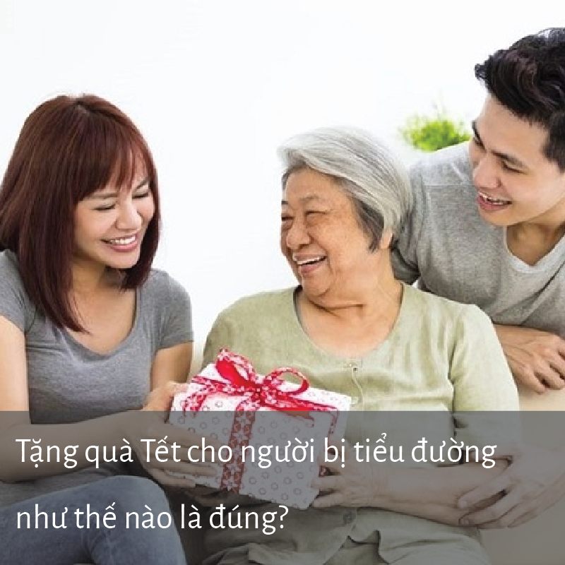 tang-qua-tet-cho-nguoi-bi-tieu-duong